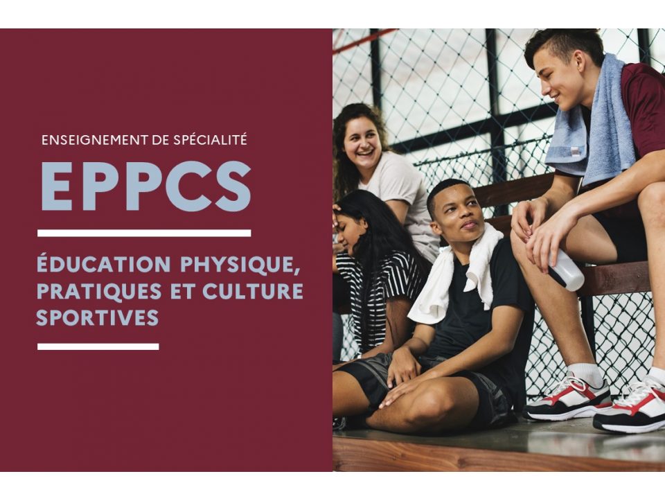 Rentrée  2021 : Ouverture de la spécialité EPPCS (Éducation physique, pratiques et culture sportives) 