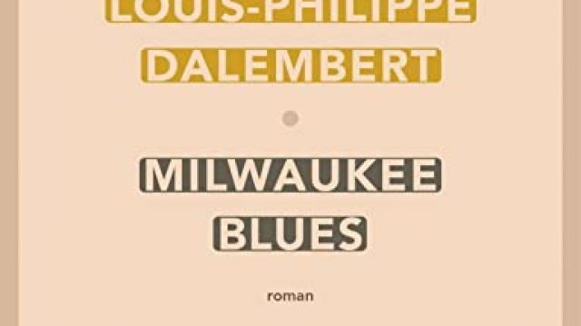 Les 2de2 vous présentent Milwaukee blues de L.P Dalembert